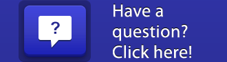 Have a question? Click here!